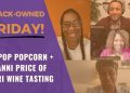 Black Gifting Sets + WePop Popcorn + Tuanni Price of Zuri Wine Tasting